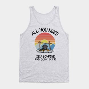 ALL YOU NEED IS A BONFIRE AND SOME BEER Funny Camping Quote Tank Top